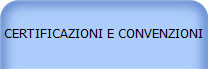 CERTIFICAZIONI E CONVENZIONI